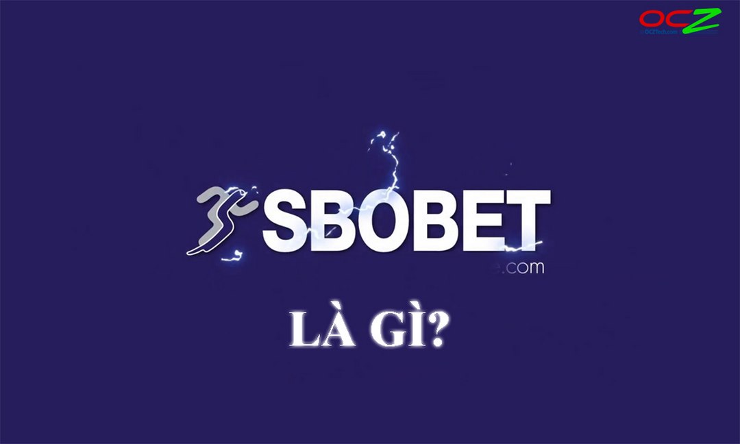 Tổng quan về thông tin nhà cái Sbobet